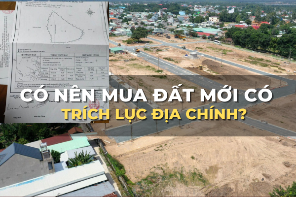 có nên mua đất chỉ có trích lục địa chính