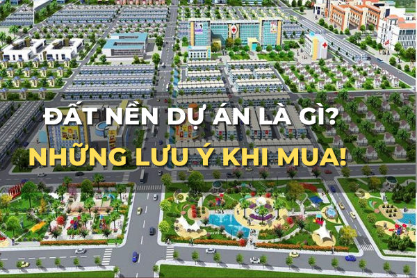 đất nền dự án là gì những lưu ý khi mua