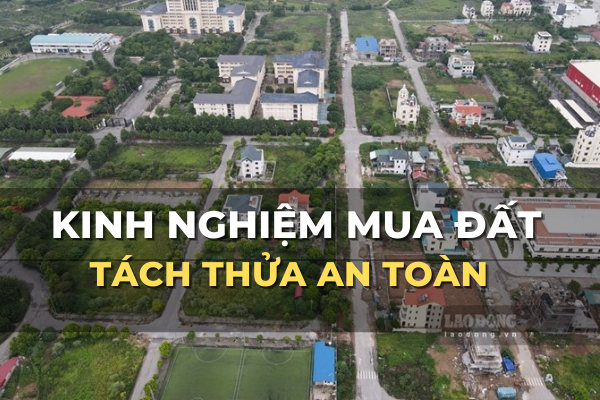 kinh nghiệm mua đất tách thửa an toàn